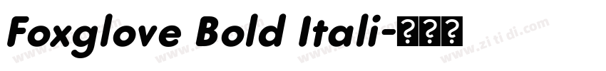 Foxglove Bold Itali字体转换 Foxglove Bold Itali字体转换